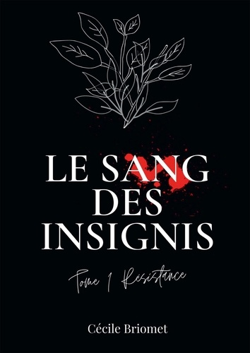 Le sang des Insignis Tome 1 : Résistance