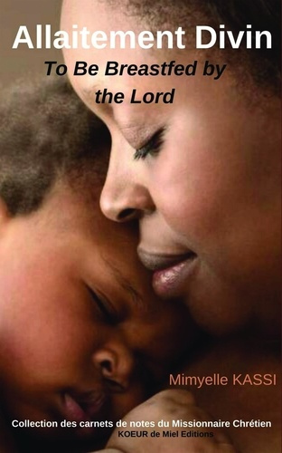 Allaitement Divin. To be breastfed by the Lord
