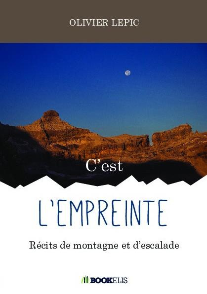 C'est l'empreinte. Récits de montagne et d'escalade