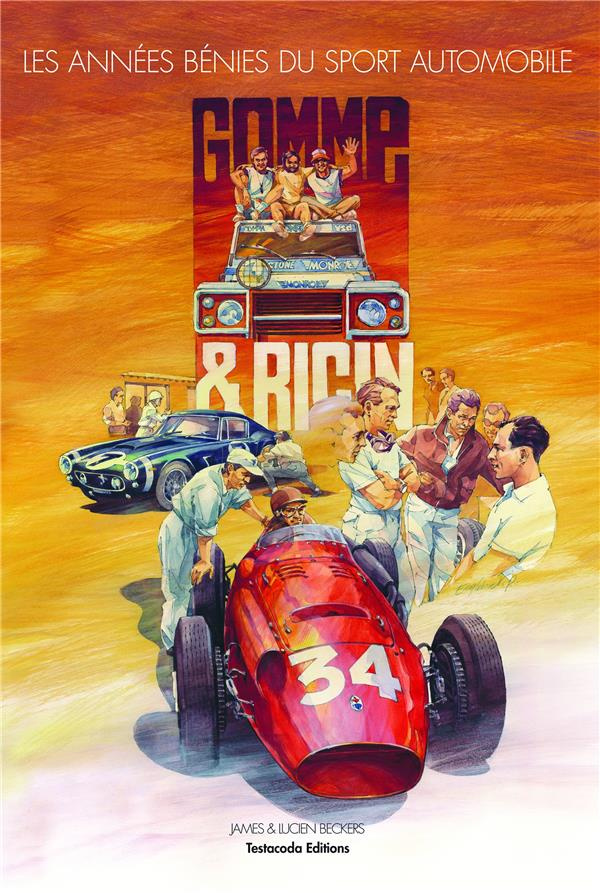 Gomme et Ricin. Les années bénies du sport automobile