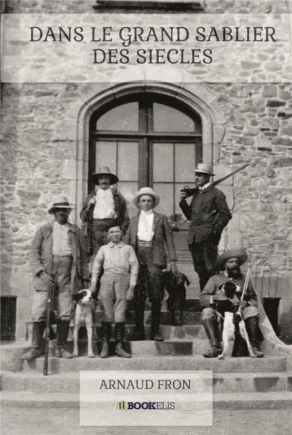 Dans le grand sablier des siècles