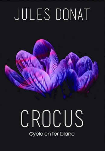 Crocus. Cycle en fer blanc