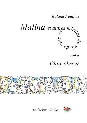 Malina et autres miettes de vie. Suivi de Clair-obscur