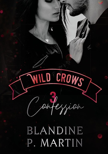 Wild Crows Tome 3 : Confession