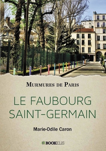 Le Faubourg Saint-Germain. Murmures de Paris