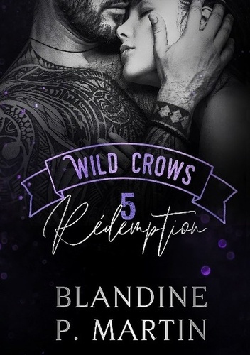 Wild Crows Tome 5 : Rédemption