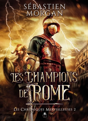 Les chroniques merveilleuses Tome 2 : Les Champions de Rome