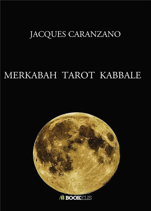 Merkabah tarot Kabbale. Enseignement sur Thot-Hermés, Kabbale, Tarot ,Merkabah