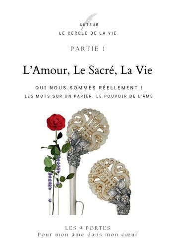 L’Amour, Le Sacré, La Vie. Partie 1