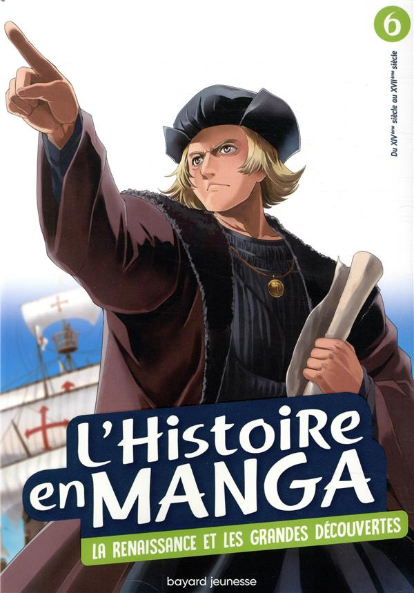 L'histoire en manga Tome 6 : Le temps des conquêtes et la Renaissance