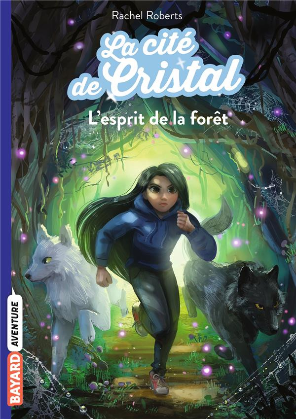 Les magiciennes d'Avalon saison 2, La cité de cristal Tome 3 : L'esprit de la forêt