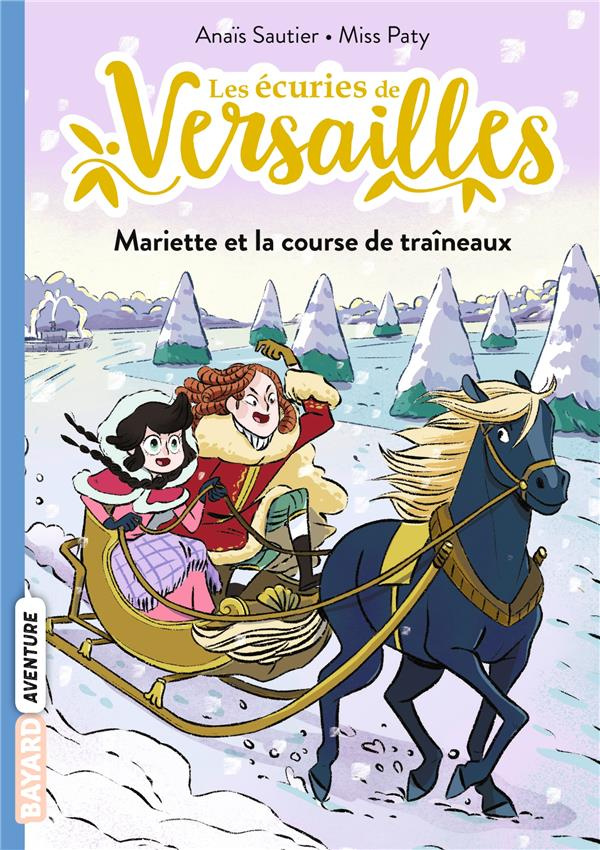 Les écuries de Versailles Tome 5 : Mariette et la course de traineaux