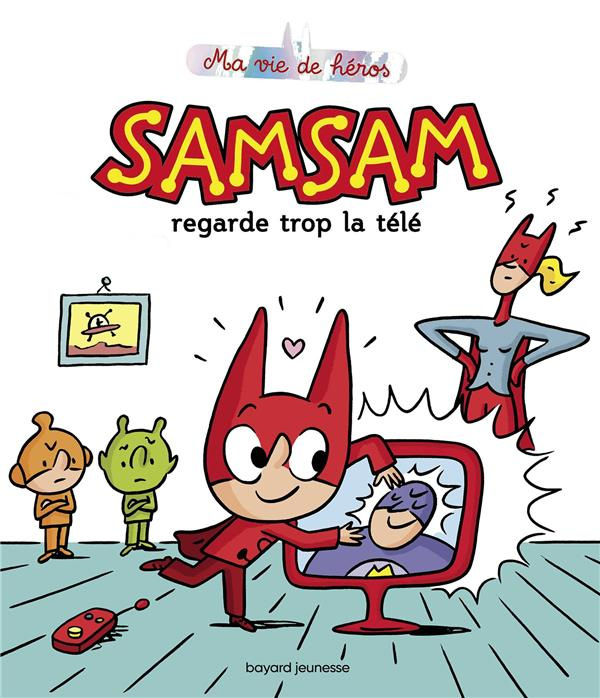 SamSam - Ma vie de héros Tome 6 : SamSam regarde trop la télé