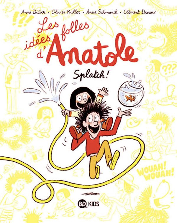 Les idées folles d'Anatole Tome 1 : Splatch !