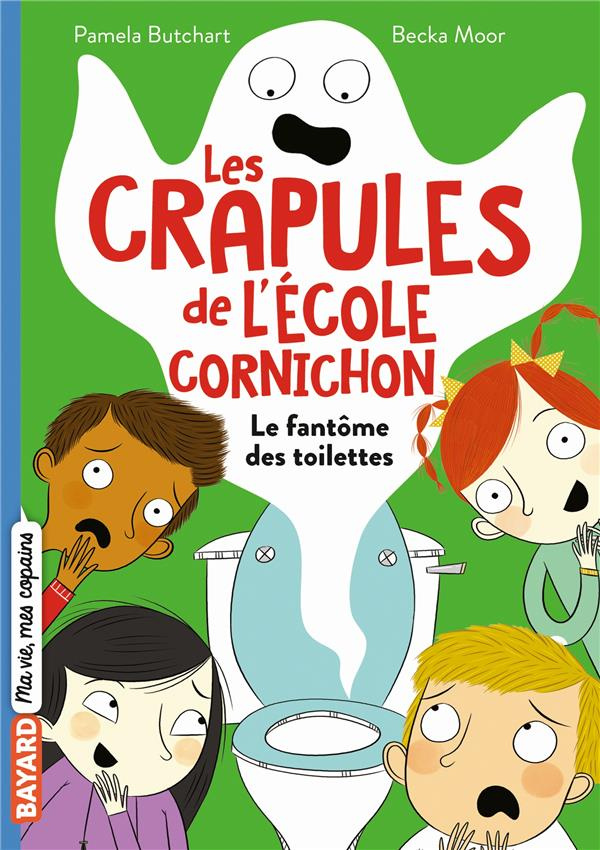 Les crapules de l'école Cornichon Tome 1 : Le fantôme des toilettes
