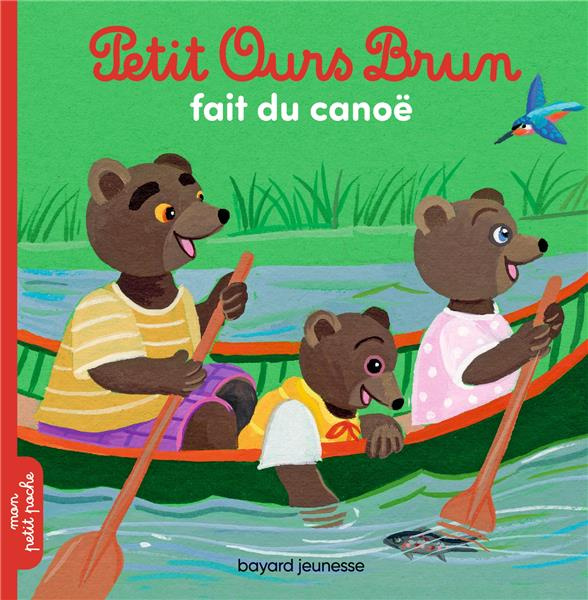 Petit Ours Brun : Petit Ours Brun fait du canoë