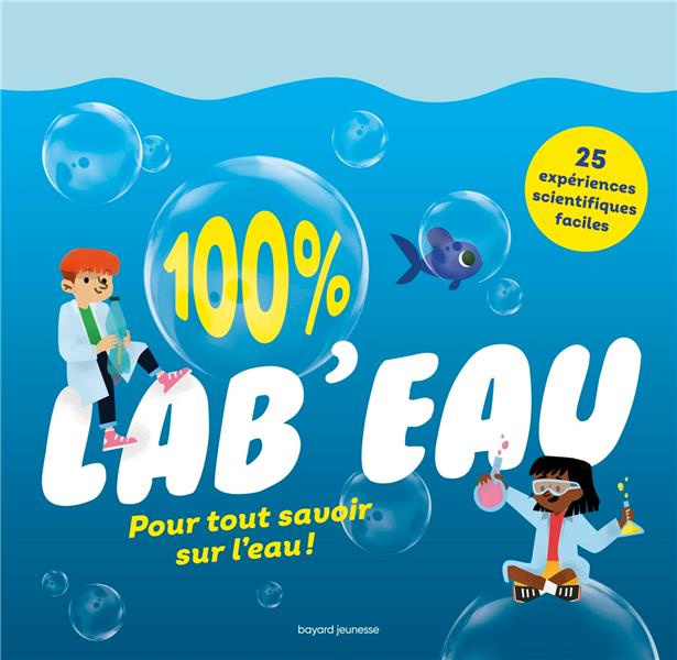 100% lab'eau. Pour tout savoir sur l'eau !
