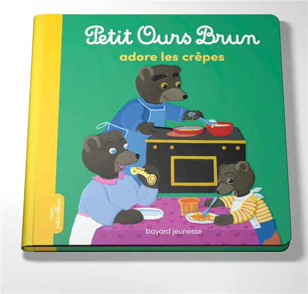 Petit Ours Brun : Petit Ours Brun adore les crêpes