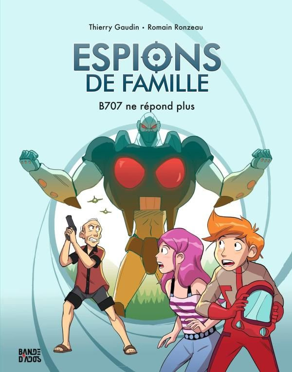 Espions de famille Tome 2 : B707 ne répond plus