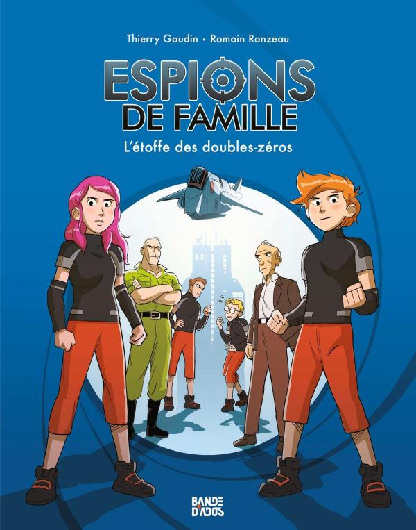Espions de famille Tome 4 : L'étoffe des doubles-zéros