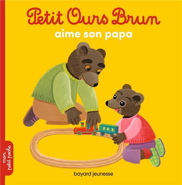 Petit Ours Brun : Petit Ours Brun aime son papa