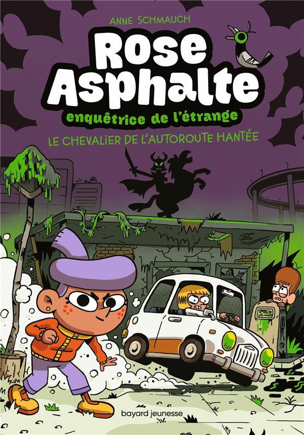 Rose Asphalte, enquêtrice de l'étrange Tome 2 : Le chevalier de l'autoroute hantée