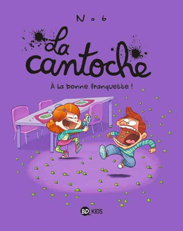 La cantoche Tome 8 : A la bonne franquette !