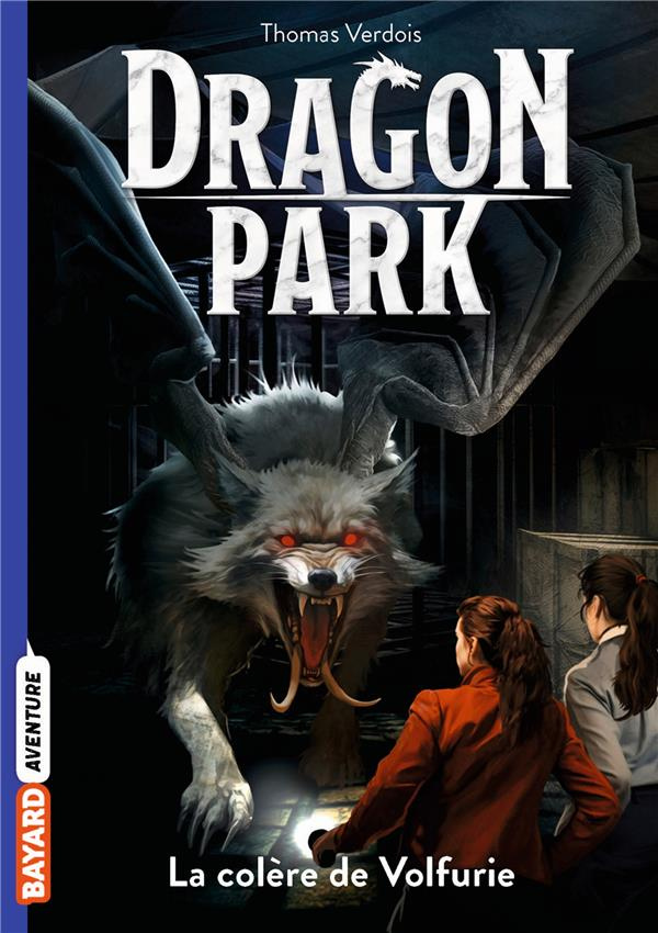 Dragon Park Tome 5 : La colère de Volfurie