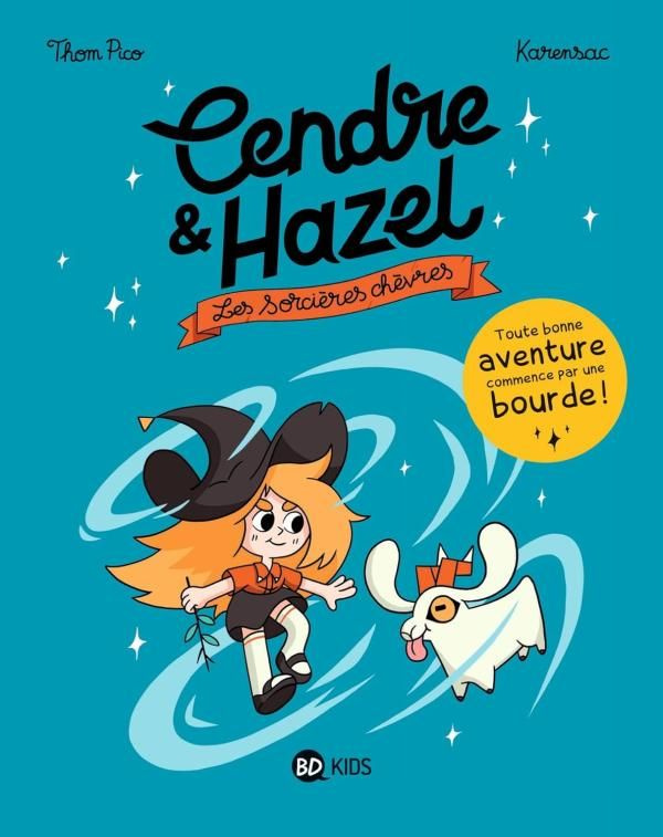 Cendre et Hazel Tome 1 : Les sorcières chèvres