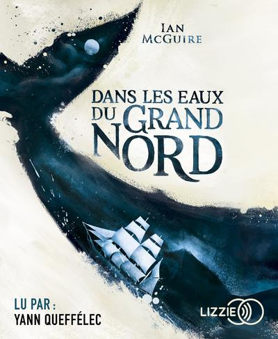 Dans les eaux du Grand Nord. 1 CD audio MP3