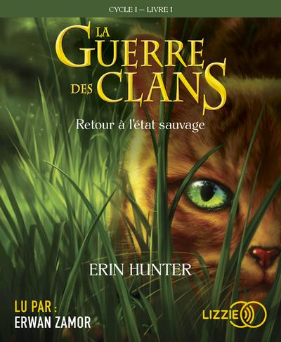 La guerre des clans Tome 1 : Retour à l'état sauvage. 1 CD audio MP3