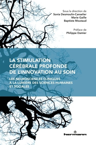 La stimulation cérébrale profonde de l'innovation au soin. Les neurosciences cliniques à la lumière