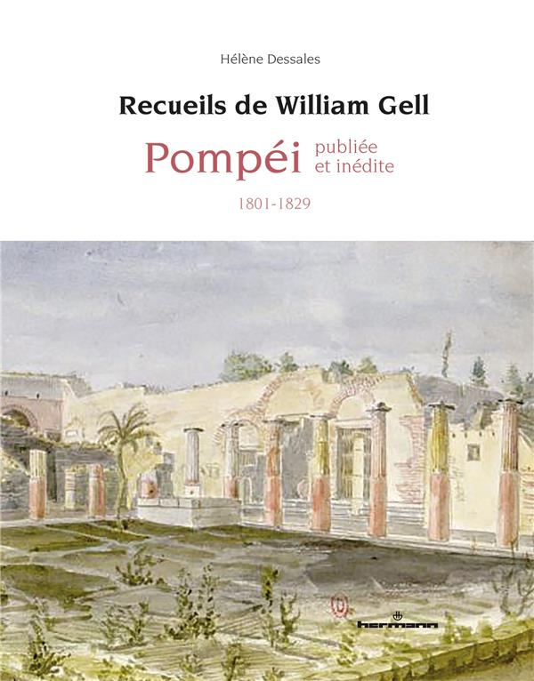 Recueils de William Gell. Pompéi publiée et inédite (1801-1829)