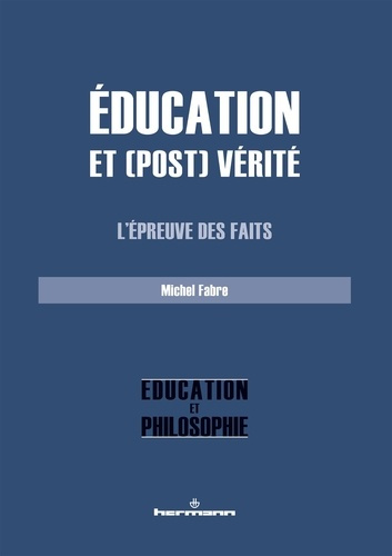 Education et (post) vérité. L'épreuve des faits