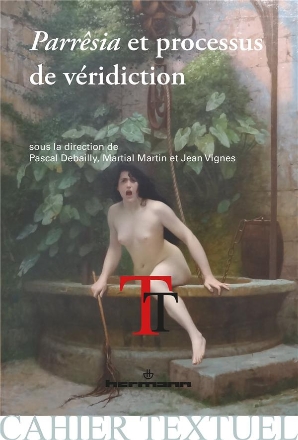 Parrêsia et processus de véridiction. De l'Antiquité aux Lumières