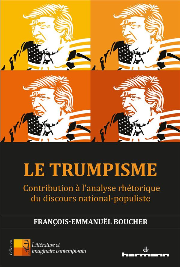 Le Trumpisme. Contribution à l'analyse rhétorique du discours national-populiste