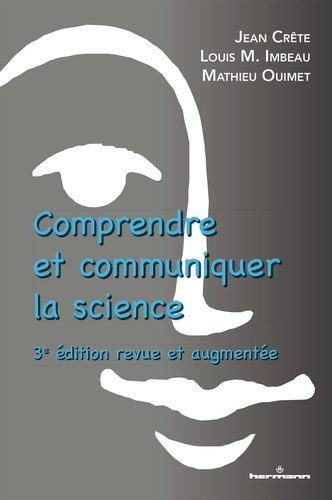 Comprendre et communiquer la science. 3e édition revue et augmentée