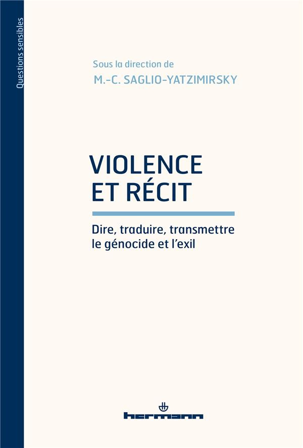 Violence et récit. Dire, traduire, transmettre le génocide et l'exil