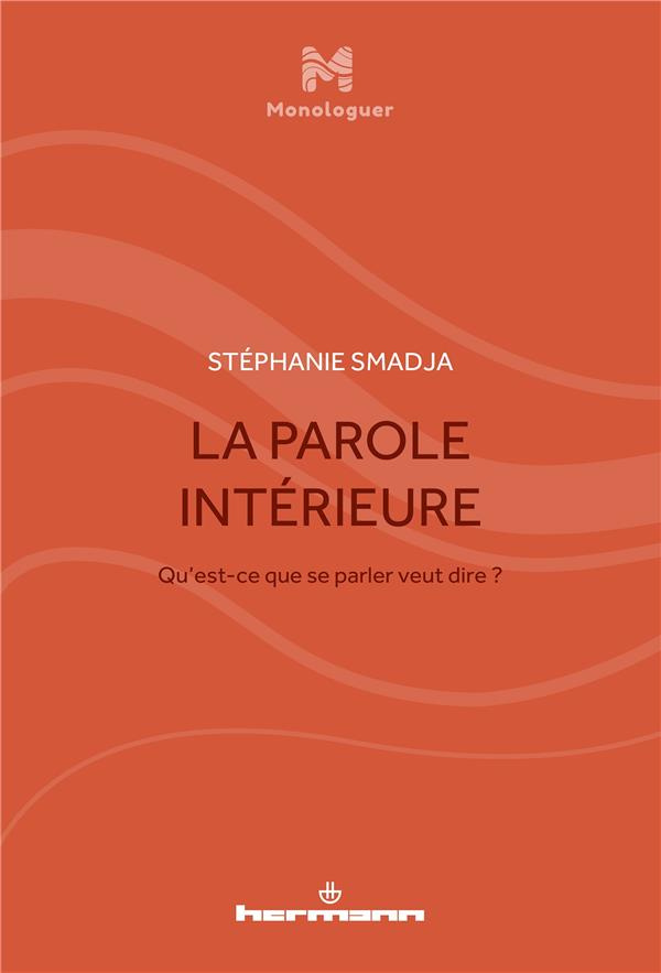 La parole intérieure. Qu'est-ce que se parler veut dire ?