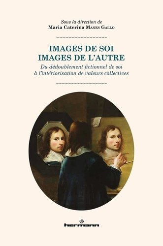 Images de soi, images de l'autre. Du dédoublement fictionnel de soi à l'intériorisation de valeurs c