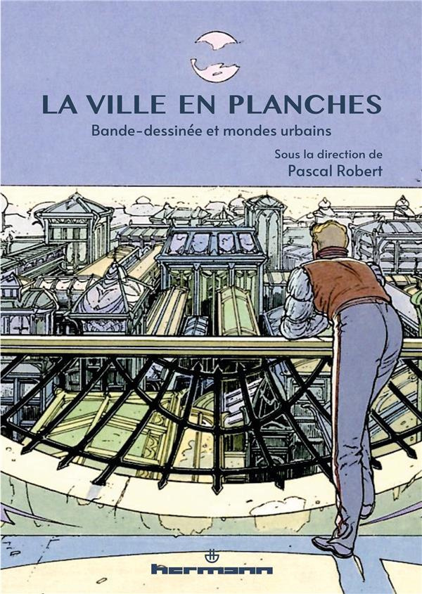La ville en planches. Bande dessinée et mondes urbains