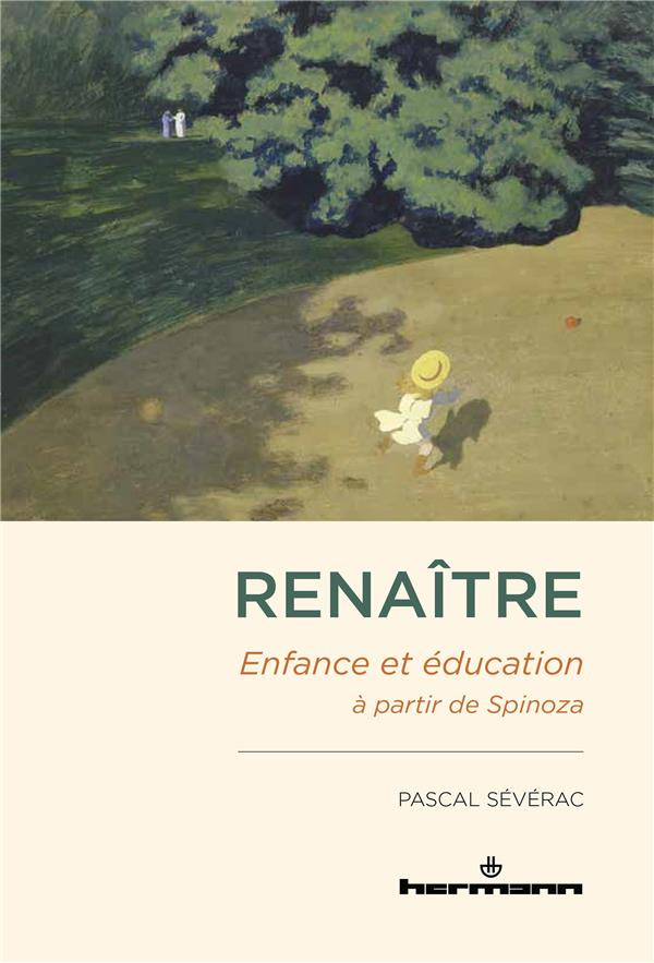 Renaître. Enfance et éducation à partir de Spinoza