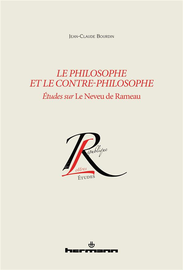 Le philosophe et le contre-philosophe. Etudes sur Le Neveu de Rameau