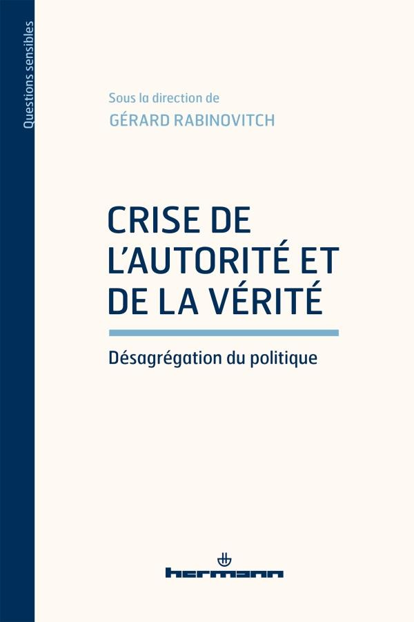 Crise de l'autorité et de la vérité. Désagrégation du politique