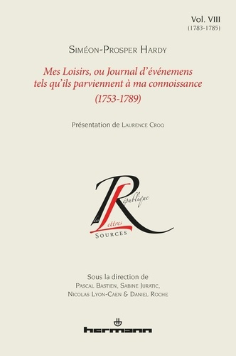 Mes Loisirs, ou Journal d'événemens tels qu'ils parviennent à ma connoissance (1753-1789). Volume 8,