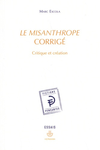 Le Misanthrope corrigé. Critique et création