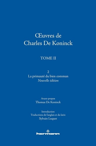 Oeuvres de Charles De Koninck. Tome 2, volume 2 : La primauté du bien commun