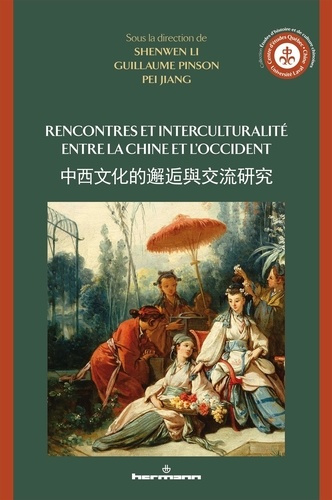 Rencontres et interculturalité entre la Chine et l'Occident. Textes en français et anglais