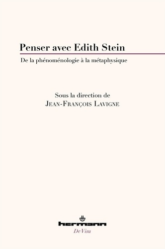 Penser avec Edith Stein. De la phénoménologie à la métaphysique