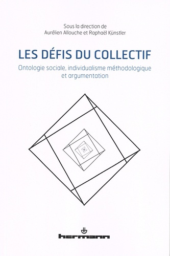 Les défis du collectif. Ontologie sociale, individualisme méthodologique et argumentation